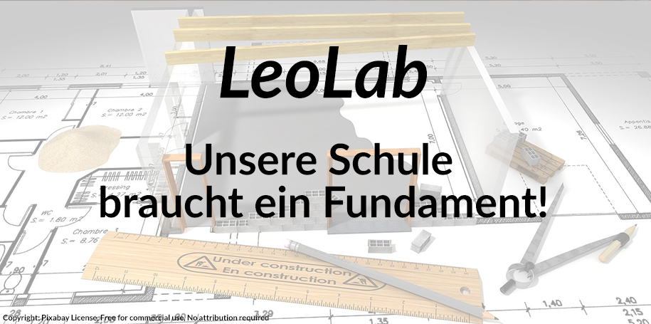 Read more about the article LeoLab – Unsere Schule braucht ein Fundament!