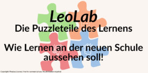 Read more about the article LeoLab – Die Puzzleteile des Lernens. Wie Lernen im LeoLab aussehen soll