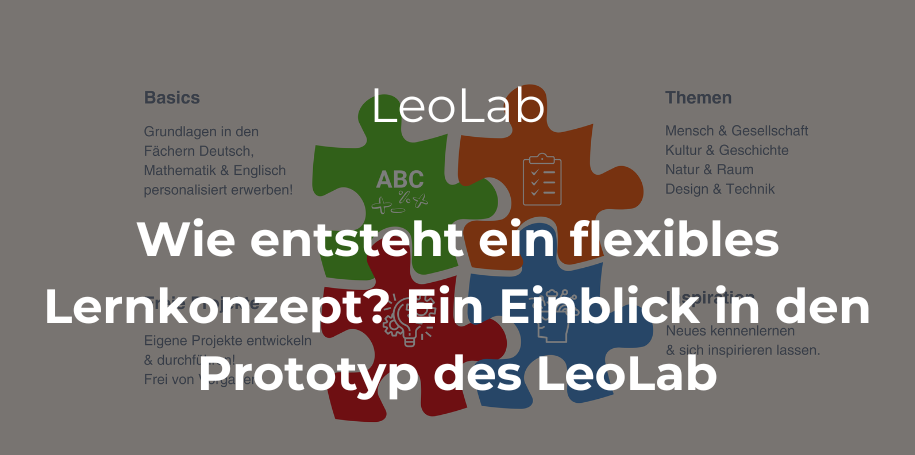 Du betrachtest gerade Wie entsteht ein flexibles Lernkonzept? Ein Einblick in den Prototyp des LeoLab