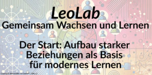 Read more about the article Die ersten Wochen im LeoLab: Der Aufbau von Beziehungen als Fundament für unser Lernkonzept