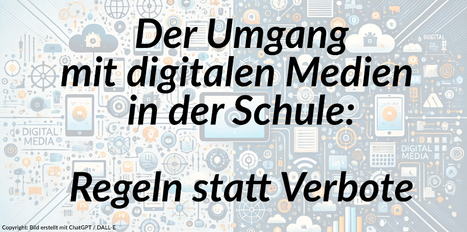 You are currently viewing Der Umgang mit digitalen Medien in der Schule: Regeln statt Verbote